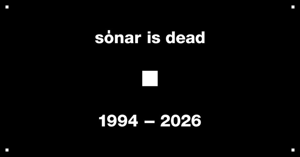 Sónar is dead graphic with the dates 1994 and 2026 from the festival website